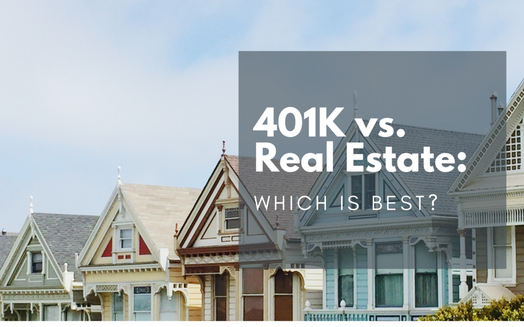 Real Estate vs. 401k and IRA Investing: Which is Best?